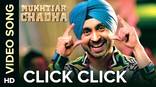 Watch Click Click Song - Mukhtiar Chadha | Diljit Dosanjh Video