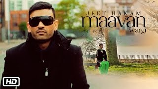 Watch Maavan Wargi | Official Video | Jeet Hakam | Latest Punjabi Song Video