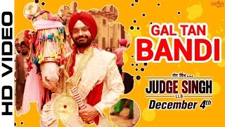 Watch Latest Punjabi Songs - Gal Tan Bandi - Ravinder Grewal - Judge Singh LLB Video