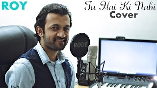 Watch Tu Hai Ki Nahi | Roy | Ankit Tiwari | Darshit Nayak Cover Video