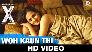 Watch Woh Kaun Thi Song - X: Past is Present | Radhika Apte, Huma Qureshi, Swara Bhaskar & Rajat Kapoor Video