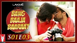 Watch Bang Baaja Baaraat - Season 01 | Episode 03 Video