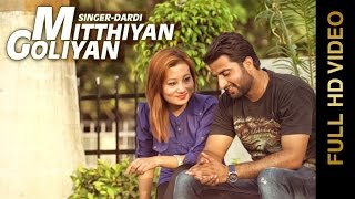 Watch Latest Punjabi Songs || MITTHIYAN GOLIYAN || DARDI Video