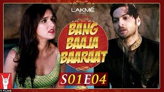 Watch Bang Baaja Baaraat | Season 01 | Episode 04 Video