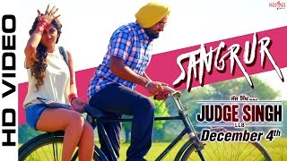 Watch Latest Punjabi Songs || Sangrur || Ravinder Grewal || Judge Singh LLB Video