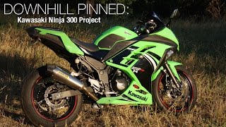 Watch Downhill Pinned: Kawasaki Ninja 300 Project Video