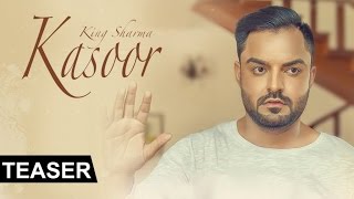 Watch Latest Punjabi Songs | Kasoor | King Sharma | Teaser | Upcoming Song Video
