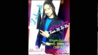 Watch Tum Hi To Ho - Zuby Ali [ Painfull Rockstars ] Official Love Song 2014 Video