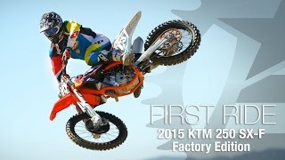 Watch KTM 250 SX-F Factory Edition First Ride Video