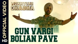 Watch Gun Vargi Bolian Pave (Official Video Song) | Mukhtiar Chadha | Diljit Dosanjh Video