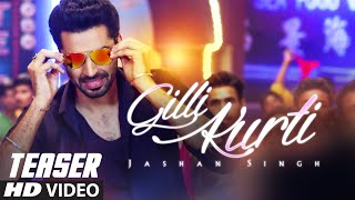 Watch Gilli Kurti (Song Teaser) | Jashan Singh | Music By: Jaidev Kumar | Song Releasing Soon Video