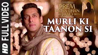 Watch Murli Ki Taanon Si [Video Song] | Prem Ratan Dhan Payo | Salman Khan, Sonam Kapoor Video