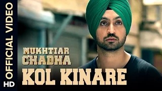 Watch Kol Kinare (Official Video Song) | Mukhtiar Chadha | Diljit Dosanjh Video