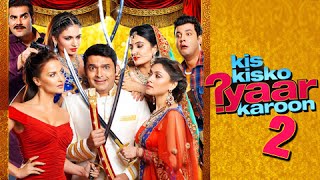 Watch Kapil Sharma Kis Kisko Pyaar Karoon Sequel Video