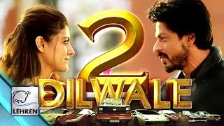 Watch 'Dilwale' SEQUEL Coming soon | Shahrukh Khan | Kajol Video