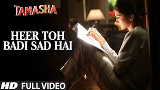 Watch HEER TOH BADI SAD HAI (Full video song) - Tamasha | Ranbir Kapoor, Deepika Padukone Video