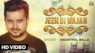 Watch Latest Punjabi Songs | Jeen Di Wajah | Anantpal Billa Video