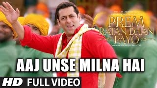 Watch AAJ UNSE MILNA HAI (Full video song) - PREM RATAN DHAN PAYO SONGS 2015 | Salman Khan, Sonam Kapoor Video