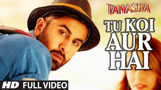 Watch TU KOI AUR HAI (Video Song) | Tamasha Video Songs 2015 | Ranbir Kapoor, Deepika Padukone Video