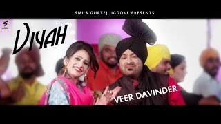 Watch Latest Top Hits Songs | Viah (Viyah) | Veer Davinder | Official Video | Video