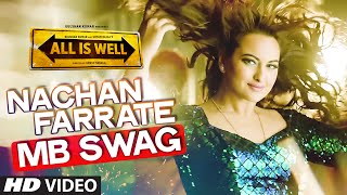 Watch Nachan Farrate (MB SWAG) Video Song | Kanika Kapoor, Meet Bros | Ft. Sonakshi Sinha Video