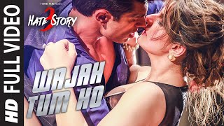 Watch WAJAH TUM HO (Full Video Song) | HATE STORY 3 Songs | Zareen Khan, Karan Singh Grover Video