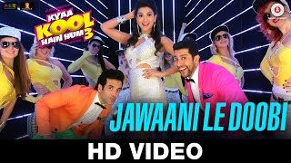 Watch Jawaani Le Doobi Song - Kyaa Kool Hain Hum 3 (2015) | Tusshar Kapoor - Aftab Shivdasani - Gauhar Khan Video
