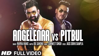Watch Latest Punjabi Song || ANGELINAA VS PITBUL || NAVRAJ HANS, DIL SANDHU | Video Song Video