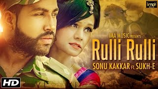 Watch Punjabi Sad Song || Rulli Rulli || Sonu Kakkar Ft. Sukhe Muzical Doctorz Video