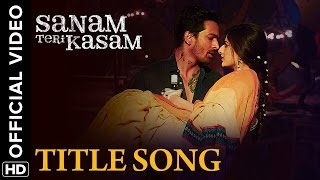 Watch Sanam Teri Kasam | Title Song | Harshvardhan Rane, Mawra Hocane Video