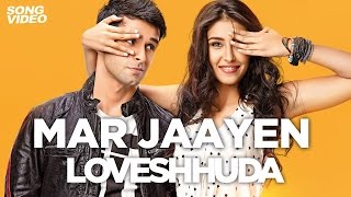 Watch Mar Jaayen Song - Loveshhuda (2015) | Girish, Navneet | Atif, Mithoon Video