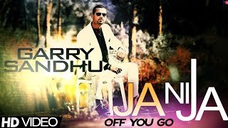 Watch Garry Sandhu - Ja Ni Ja | Off You Go (Full  Video) Video