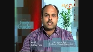 Watch Health Guide - Must - Avoid Refined Foods - Dr. Mayur Jain (Holistic Lifestyle Therapist) Video
