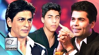 Watch Shahrukh's Son Aryan To Be LAUNCHED By Karan Johar Video