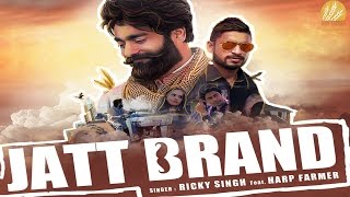 Watch Latest Punjabi Songs || Jatt Brand || Ricky Singh Ft. Harp Farmer Video