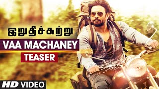 Watch Vaa Machaney Video Teaser || Irudhi Suttru || R. Madhavan, Ritika Singh Video