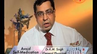 Watch Self medication: dangerous to human health - Dr. K.M. Singh (General Physician) Video