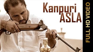 Watch New Punjabi Songs || KANPURI ASLA || HAPPY SAMRAO Video