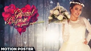 Watch New Punjabi Songs | Ghaint Propose | Anmol Gagan Maan | Upcoming Video