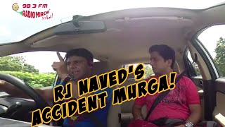 Watch Mirchi Murga | Accident Murga | Rj Naved Suicide karne chala Video