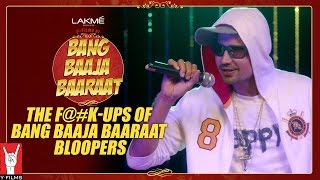 Watch The F@#K-UPS of Bang Baaja Baaraat - Bloopers Video