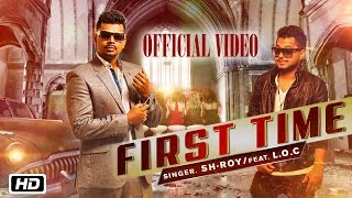 Watch Latest Punjabi Song || First Time || Sh-Roy ft. L.O.C. || Official Video Video