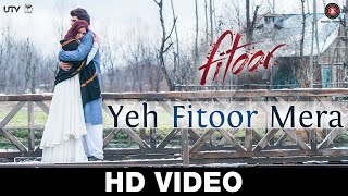 Watch Yeh Fitoor Mera | Fitoor | Aditya Roy Kapoor, Katrina Kaif | Arijit Singh | Amit Trivedi Video