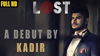 Watch New Punjabi Songs || Lost- Sohna Sohna || Kadir Thind Video
