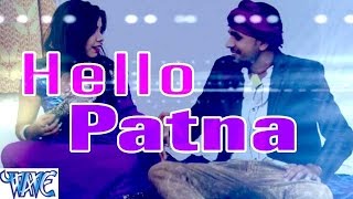 Watch Hello Patna || Casting || Maahi Babu || Bhojpuri Hot Songs Video