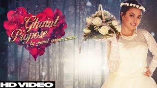 Watch Latest Punjabi Songs | Ghaint Propose | Anmol Gagan Maan feat. Desi Routz Video