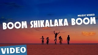 Watch Boom Shikalaka Boom (Tamil Video Song) | Azhagu Kutti Chellam | Charles | Ved Shanker Sugavanam Video