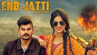 Watch New Punjabi Songs || End Jatti || Kadir Thind || Official Video Video