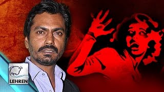 Watch Nawazuddin Siddiqui Charged Of Physical ASSAULT Video