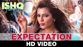 Watch Expectation Song - Ishq Forever (2016) | Neeti Mohan| Nadeem Saifi |  Krishna & Ruhi Singh Video